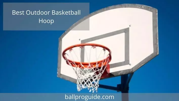 Best Outdoor Basketball Hoop 2022 - Top 7 Reviews & Guide