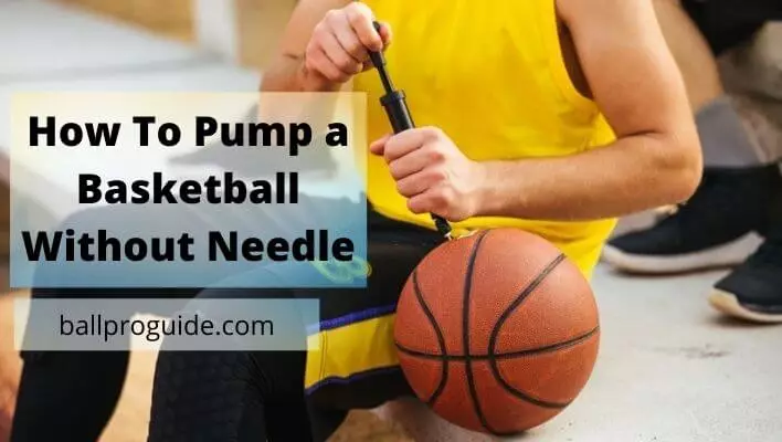 How to Pump a Basketball Without a Niddle