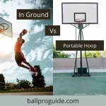 In Ground vs Portable Basketball Hoop