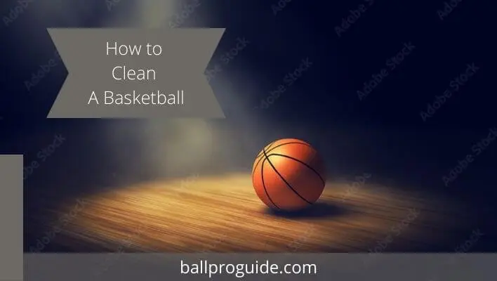 How to Clean a Basketball