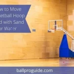 How to Move a Basketball Hoop Filled with Sand